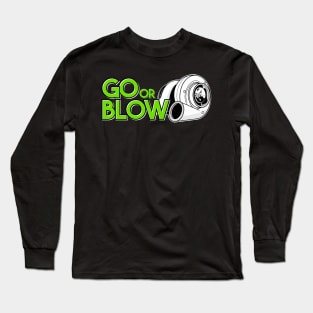 Go or Blow Long Sleeve T-Shirt